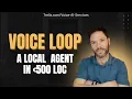 Voice Loop A Local Voice Agent in 500 Lines of Python