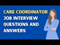 Care Coordinator Job Interview Questions And Answers