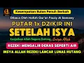 Lagu Sempatkan Baca 1x Setelah Isya | Doa Pembuka Rezeki Dari Segala Penjuru, Doa Pelunas Hutang 