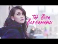 Download Lagu Luna Maya - Tak Bisa Bersamamu (Official Lyric Video)