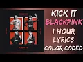 Download Lagu BLACKPINK - Kick It (Color Coded Lyrics Eng/Rom/Han/가사) 1 Hour