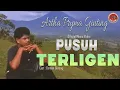 Download Lagu Antha Pryma Ginting - Pusuh Terligen - ( Official Music Video )