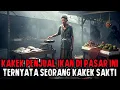 Download Lagu PESUGIHAN JURAGAN BUAH RUNTUH DI TANGAN KAKEK PENJUAL IKAN YANG TERNYATA SEORANG SAKTI-CERITA HOROR