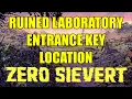 Where to Find the Ruined Laboratory Entrance Key ZERO Sievert