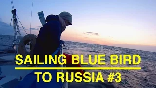 Sailing Blue Bird | To Russia #3 – BOUND for BALTIC expedition, Albin Ballad