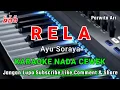 Download Lagu RELA AYU SORAYA - KARAOKE NADA CEWEK
