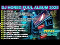 Download Lagu DJ PEPAS TRAP MIDDLE NROTOK HOREG FULL ALBUM VIRAL 2025