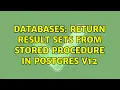 Databases Return result sets from stored procedure in Postgres v12