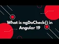Angular 19 Tutorial How to Use ngDoCheck for Custom Change Detection