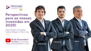 Trígono Connection: Perspectivas das investidas para 2025!