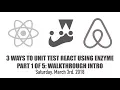 React Enzyme 1 of 5 Walkthrough Intro