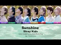 Lagu Sunshine - Stray Kids (스트레이 키즈) Color Coded Lyrics/Han/Rom/Eng