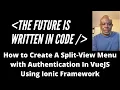 Part 1 Ionic Framework with VueJS Split-View Menu with Authentication Flow Code Walkthrough