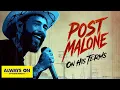 Post Malone On His Terms Full Music Documentary Always on Entertainment