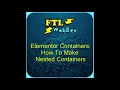 Elementor Containers - How To Make Nested Containers