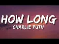 Charlie Puth -  How Long (Lyrics)