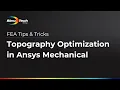 Topography Optimization in Ansys Mechanical