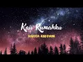Download Lagu KAU RUMAHKU - RAISSA ANGGIANI (RAI) | TAMI AULIA