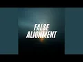 Lagu False Alignment