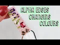 COLOUR CHANGES ON ALPHA EDGES CC Friendship Bracelets