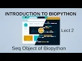 Lect 2 Seq Object of Biopython