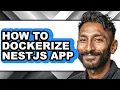 How to Dockerize Nestjs App - Step by Step