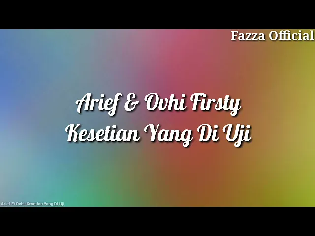 Download MP3 Kesetian Yang Di Uji - Arief & Ovhi Firsty ( Lirik )