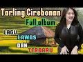 Download Lagu TARLING CIREBONAN PULL ALBUM SPESIAL LAGU MANTAN POPULER 2024
