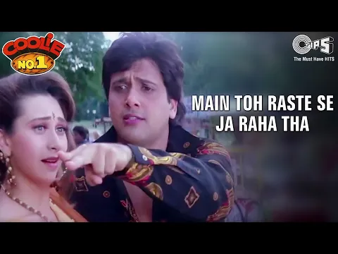 Download MP3 Main Toh Raste Se Ja Raha Tha | Govinda | Karisma Kapoor | Coolie No.1 | Kumar S, Alka Y | 90's Hit