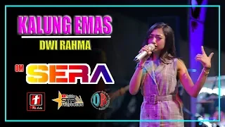 Download KALUNG EMAS - DWI RAHMA - OM. SERA LIVE BOYOLALI 2019 MP3
