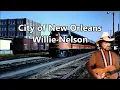 City of New Orleans Willie Nelson
