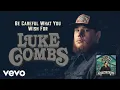 Download Lagu Luke Combs - Be Careful What You Wish For (Audio)