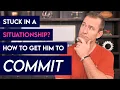 Stuck in a Situationship How to Get Him to COMMIT Dating Advice for Women by Mat Boggs