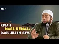 Download Lagu Kisah Masa Remaja Nabi Muhammad SAW | -Ust Khalid Basalamah, Lc.MA