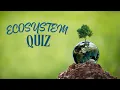 Ecosystem Fun Quiz for Kids