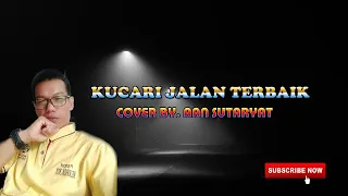 Download KUCARI JALAN TERBAIK COVER BY. AAN SUTARYAT MP3