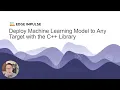 Deploy an ML Model to Any Target with the Edge Impulse C Library