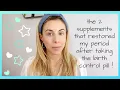 The 2 supplements that RESTORED my period after birth control