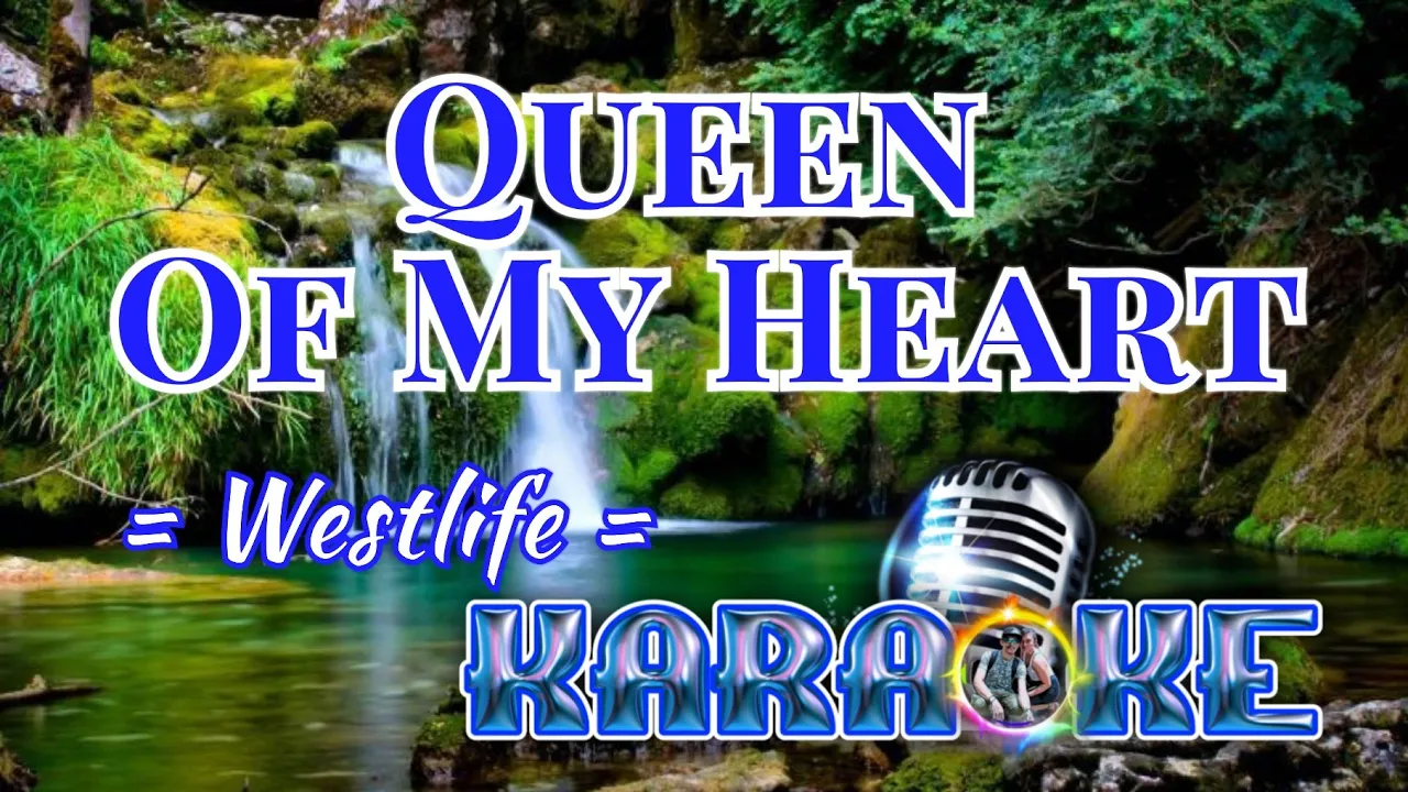 Queen Of My Heart - WESTLIFE - KARAOKE
