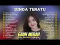 Download Lagu GAUN MERAH - DINDA TERATU FULL ALBUM TERBARU VIRAL - NRESNANI - SEKTI - PENGAREPAN DANGDUT KOPLO