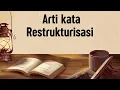 Lagu ARTI KATA RESTRUKTURISASI (Apa Itu Restrukturisasi)