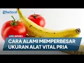 Download Lagu 6 CARA ALAMI MEMPERBESAR UKURAN ALAT VITAL PRIA