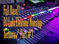 Lagu Full Bass!! DJ Lulo Elektone Nonstop Terbaru✓ Part #1