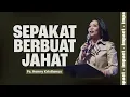 SEPAKAT BERBUAT JAHAT - PS. HENNY KRISTIANUS