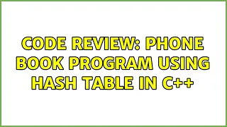 Code Review Phone book program using hash table in C 2 Solutions