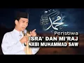 Download Lagu PERISTIWA ISRA' MI'RAJ NABI MUHAMMAD SAW - UAS