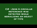 C Json A circular reference was detected while serializing an object of type
