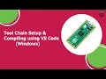How to Setup Visual Studio Code VS Code to Program and Compile the Pi Pico Windows