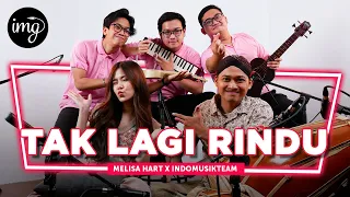 Download Tak Lagi Rindu - Melisa Hart Ft. IndomusikTeam | PETIK MP3