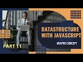 Data Structures in Javascript - Part 11 Graph in Datastructures Introduction to Graph